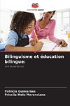 Bilinguisme et éducation bilingue:
