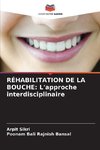 RÉHABILITATION DE LA BOUCHE: L'approche interdisciplinaire