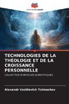 TECHNOLOGIES DE LA THÉOLOGIE ET DE LA CROISSANCE PERSONNELLE