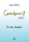 Gedankendoof - Die Macht der Gedanken: Wie du negative Denk- und Gefühlsmuster durchbrichst, deine Gedanken ausmistest, dein Selbstwertgefühl aufbaust und ein glückliches Leben erschaff