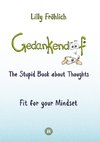 Gedankendoof - The Stupid Book about Thoughts - The power of thoughts: How to break negative patterns of thinking and feeling, build your self-esteem and create a happy life