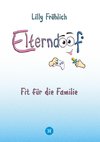 Elterndoof - Dein Familienguide. Spielerisch durch die Schulzeit und lebensfähig nach dem Auszug - Positive Erziehung mit Bewusstsein, Kniffen und Tricks für eine starke und glückliche Familie