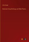 Solomon's Song Re-Sung, and Other Poems