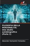 FILOSOFIA DELLA PERSONALITÀ: Uno studio autobiografico (Parte 1)