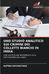 UNO STUDIO ANALITICO SUI CRIMINI DEI COLLETTI BIANCHI IN INDIA