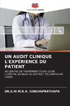 UN AUDIT CLINIQUE L'EXPÉRIENCE DU PATIENT