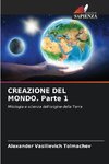 CREAZIONE DEL MONDO. Parte 1