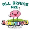 All Brains Are Beautiful