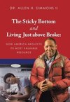 The Sticky Bottom and Living Just above Broke