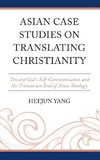 Asian Case Studies on Translating Christianity