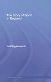 Wigglesworth, N: Story of Sport in England