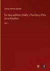 For King and Kent (1648); a True Story of the Great Rebellion