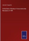 On the State of Society in France before the Revolution of 1789