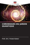 CHRONIQUES DU JARDIN QUANTIQUE