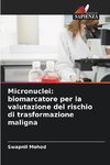 Micronuclei: biomarcatore per la valutazione del rischio di trasformazione maligna