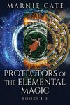 Protectors of the Elemental Magic - Books 1-3