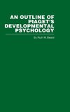 An Outline of Piaget's Developmental Psychology