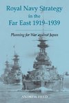 Royal Navy Strategy in the Far East 1919-1939