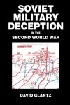 Glantz, D: Soviet Military Deception in the Second World War