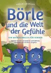 Börle und die Welt der Gefühle - Ein Mitmachbuch für Kinder: Gefühle bei sich und anderen wahrnehmen, verstehen und mit ihnen umgehen