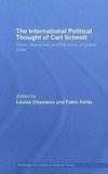 Odysseos, L: International Political Thought of Carl Schmitt