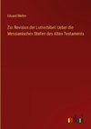 Zur Revision der Lutherbibel: Ueber die Messianischen Stellen des Alten Testaments