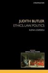 Loizidou, E: Judith Butler: Ethics, Law, Politics