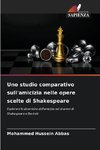 Uno studio comparativo sull'amicizia nelle opere scelte di Shakespeare