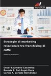 Strategie di marketing relazionale tra franchising di caffè