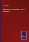 A Commentary on Saint Paul's Epistle to the Galatians