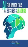 Artificial Intelligence Fundamentals for Business Leaders