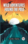 Wild Adventures Round The Pole