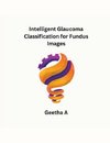 Intelligent Glaucoma Classification for Fundus Images