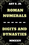 Roman Numerals Digits and Dynasties