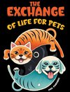 The Exchange of Life for Pets