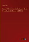 Das Land der Inca in seiner Bedeutung für die Urgeschichte der Sprache und Schrift