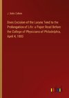 Does Excision of the Larynx Tend to the Prolongation of Life: a Paper Read Before the College of Physicians of Philadelphia, April 4, 1883