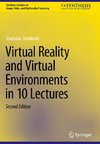 Virtual Reality and Virtual Environments in 10 Lectures