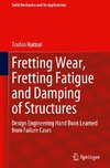 Fretting Wear, Fretting Fatigue and Damping of Structures