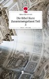 Die Bibel Kurz Zusammengefasst Teil 2. Life is a Story - story.one