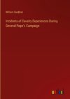 Incidents of Cavalry Experiences During General Pope's Campaign