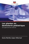 Les plantes en dentisterie pédiatrique