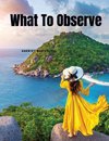 What To Observe