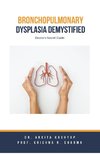 Bronchopulmonary Dysplasia Demystified