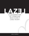 LAZEL a celebration of someone who didn't lose heart