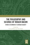 The Philosophy and Science of Roger Bacon