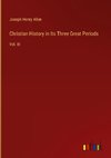 Christian History in Its Three Great Periods