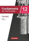 Fundamente der Mathematik 12. Jahrgangsstufe Vertiefungskurs. Bayern - Lösungen zum Schulbuch