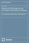 Regulierte Selbstregulierung und hybride Rechtsdurchsetzung