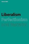 Liberalism, Perfectionism and Restraint